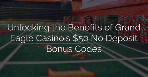 grand eagle casino 50 no deposit bonus codes